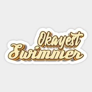 Okayest Swimmer typography Sticker